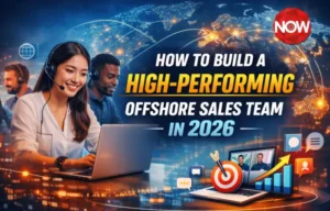 how to build a high performing offshore sales team in 2026
